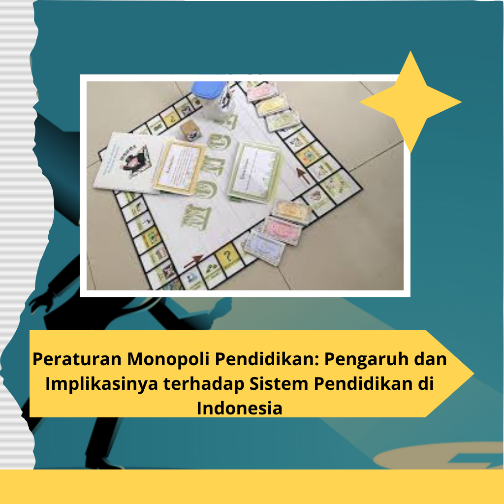 Peraturan Monopoli Pendidikan: Pengaruh dan Implikasinya terhadap Sistem Pendidikan di Indonesia