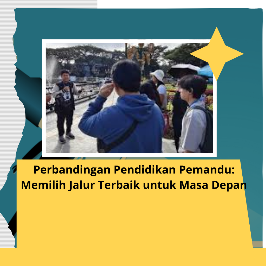 Perbandingan Pendidikan Pemandu: Memilih Jalur Terbaik untuk Masa Depan