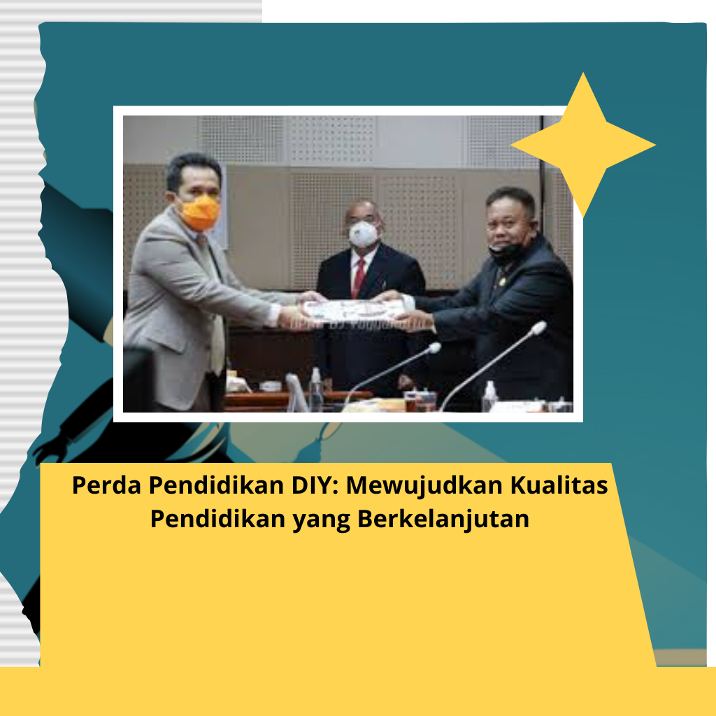 Perda Pendidikan DIY: Mewujudkan Kualitas Pendidikan yang Berkelanjutan