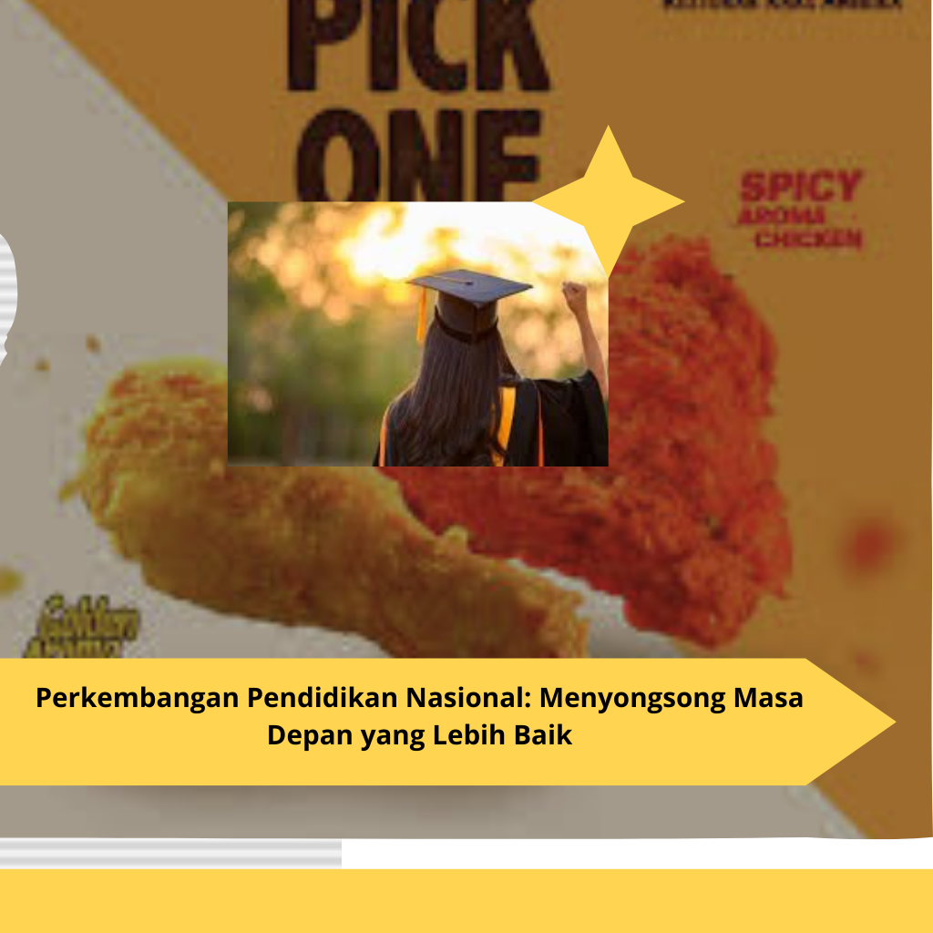 Perkembangan Pendidikan Nasional Menyongsong Masa Depan yang Lebih Baik