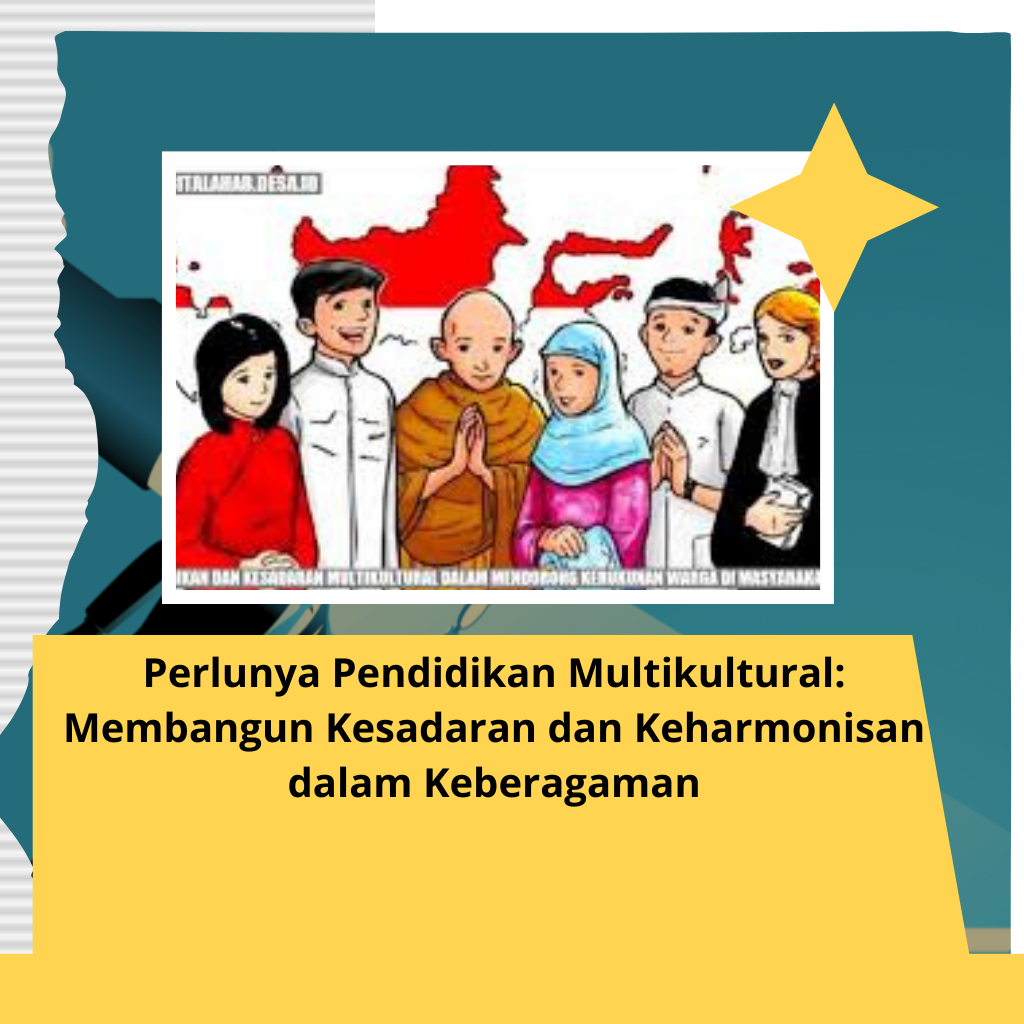 Perlunya Pendidikan Multikultural: Membangun Kesadaran dan Keharmonisan dalam Keberagaman