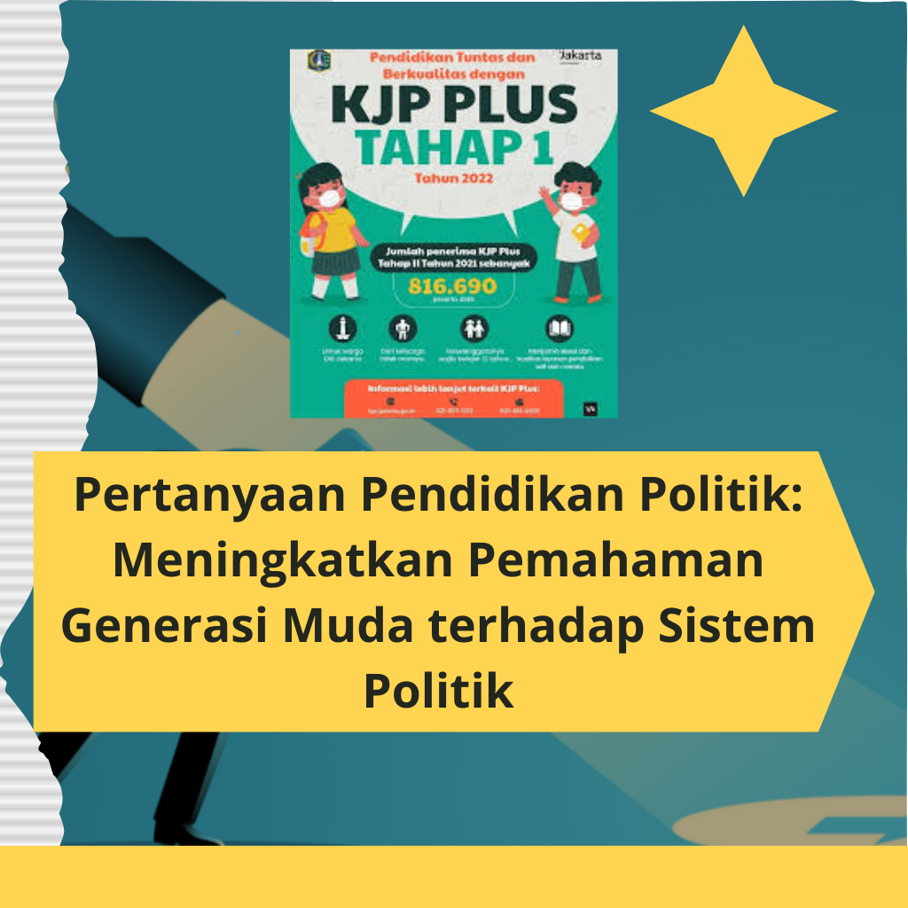 Pertanyaan Pendidikan Politik: Meningkatkan Pemahaman Generasi Muda terhadap Sistem Politik