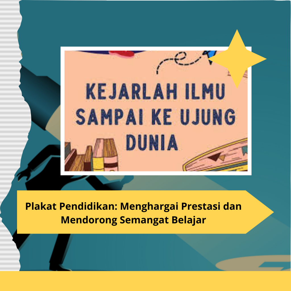 Plakat Pendidikan: Menghargai Prestasi dan Mendorong Semangat Belajar