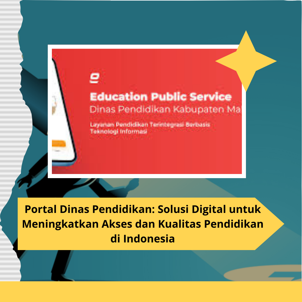 Portal Dinas Pendidikan: Solusi Digital untuk Meningkatkan Akses dan Kualitas Pendidikan di Indonesia