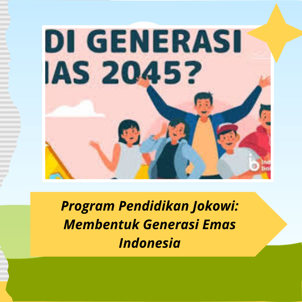 Program Pendidikan Jokowi: Membentuk Generasi Emas Indonesia