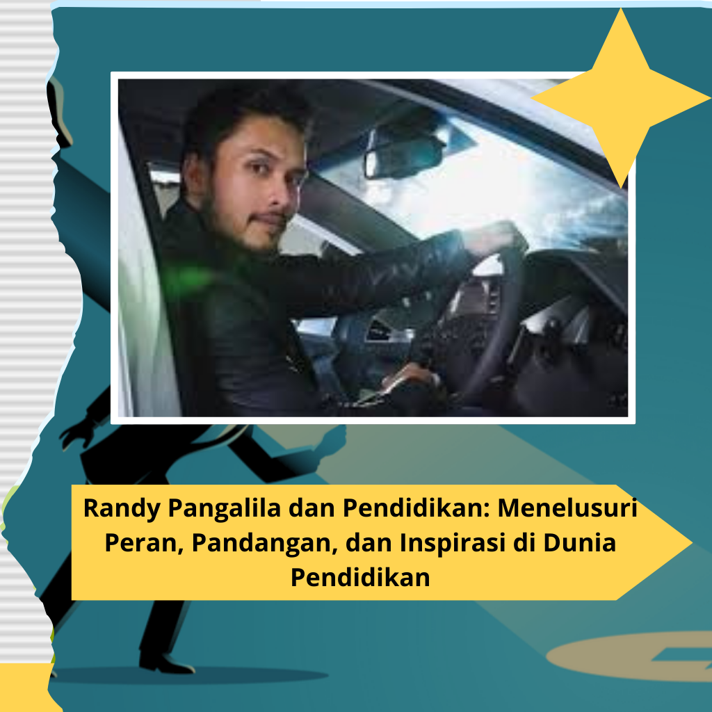 Randy Pangalila dan Pendidikan: Menelusuri Peran, Pandangan, dan Inspirasi di Dunia Pendidikan