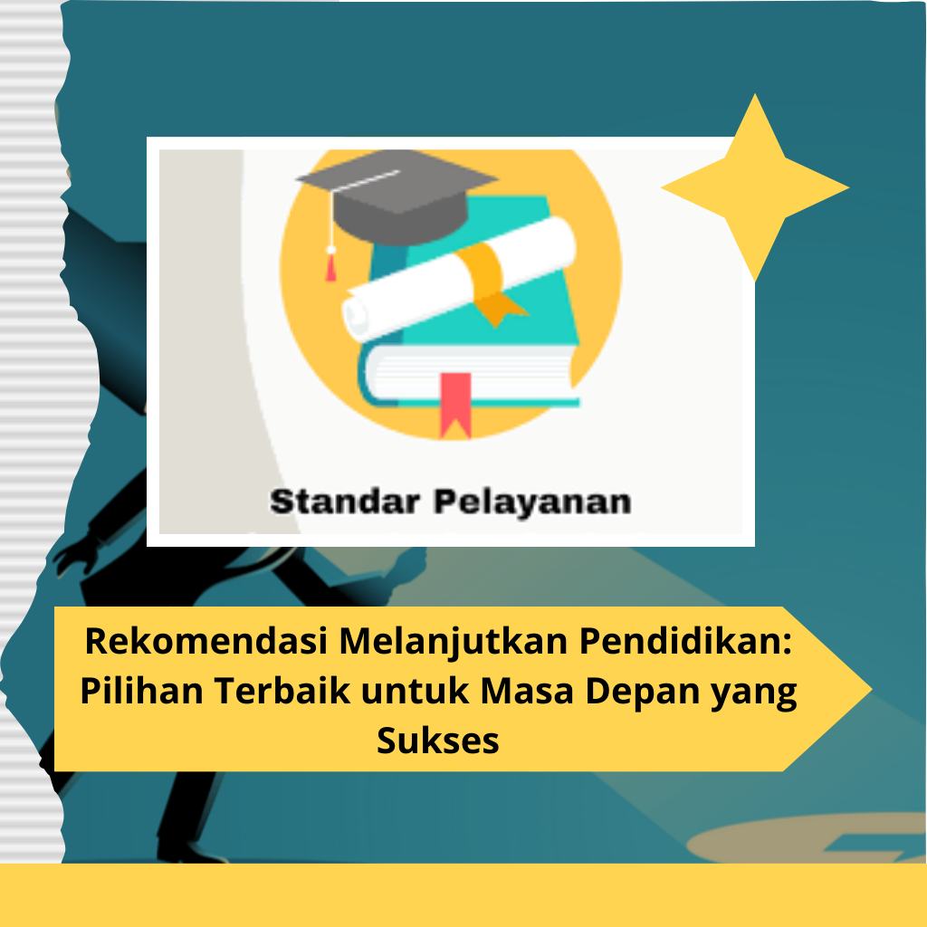 Rekomendasi Melanjutkan Pendidikan: Pilihan Terbaik untuk Masa Depan yang Sukses