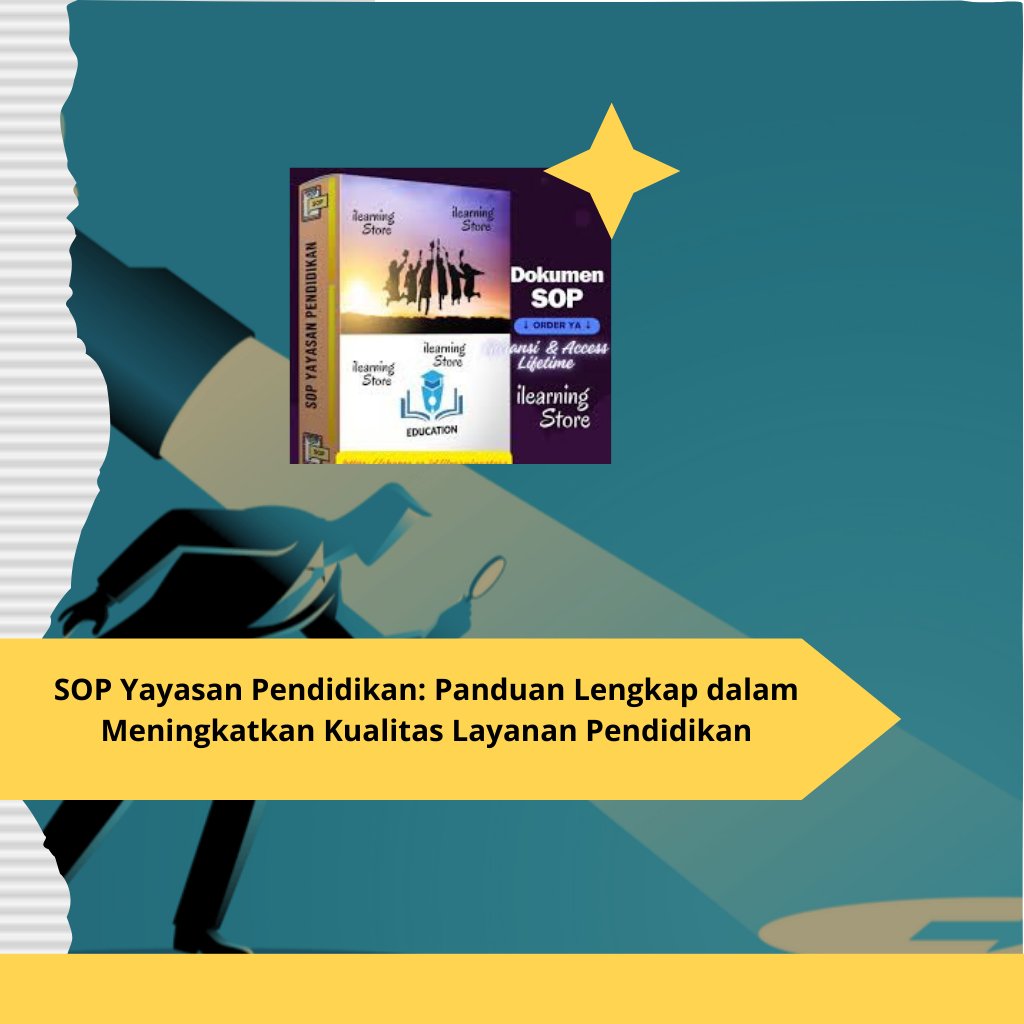 SOP Yayasan Pendidikan Panduan Lengkap dalam Meningkatkan Kualitas Layanan Pendidikan