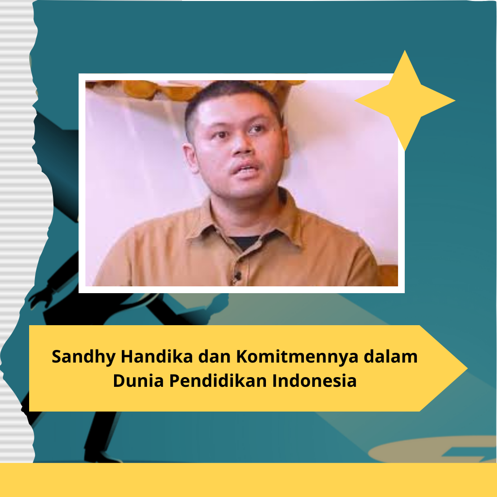 Sandhy Handika dan Komitmennya dalam Dunia Pendidikan Indonesia