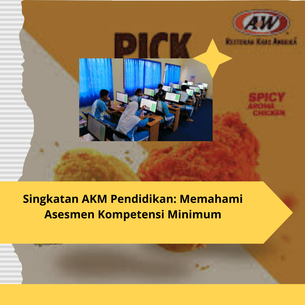 Singkatan AKM Pendidikan Memahami Asesmen Kompetensi Minimum