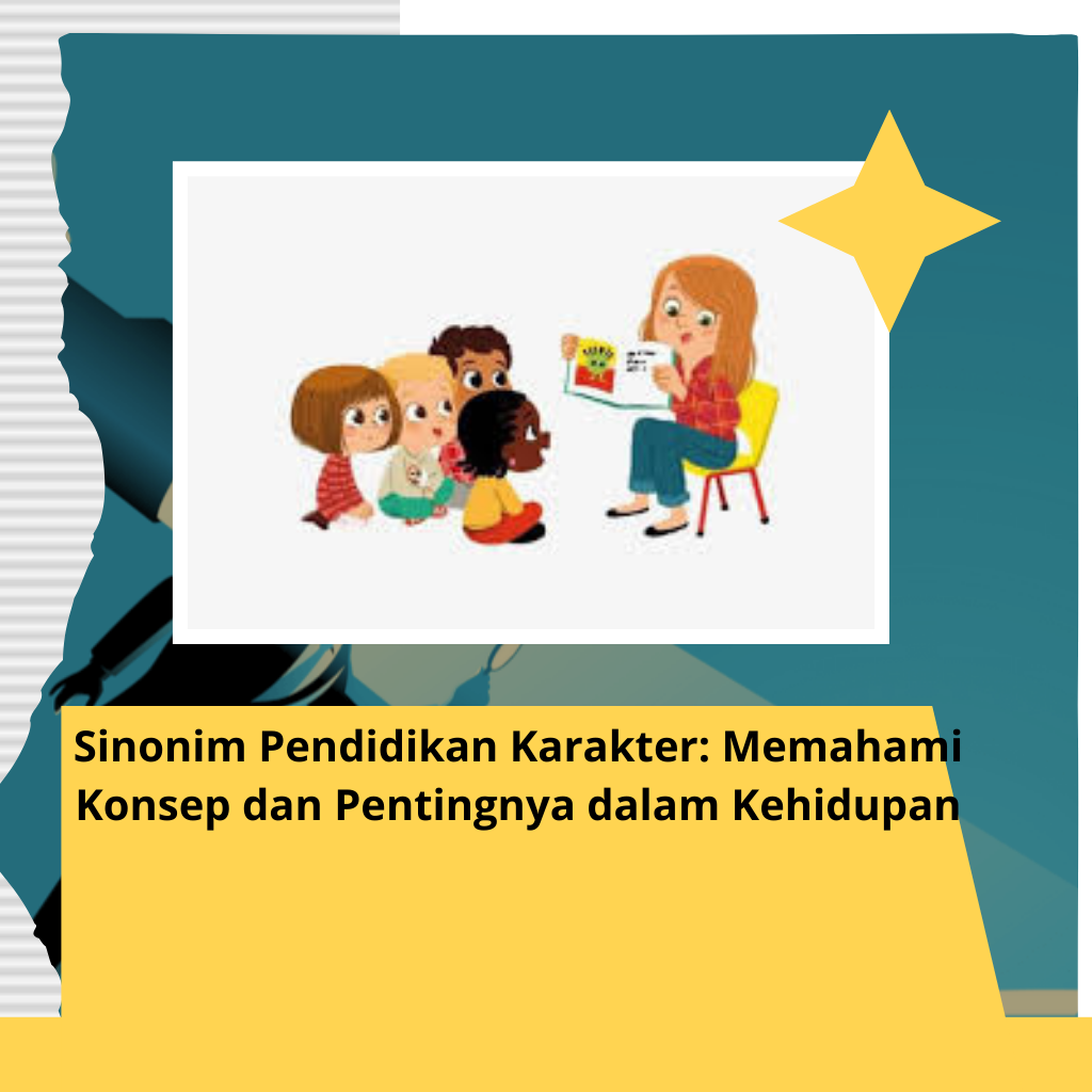 Sinonim Pendidikan Karakter: Memahami Konsep dan Pentingnya dalam Kehidupan