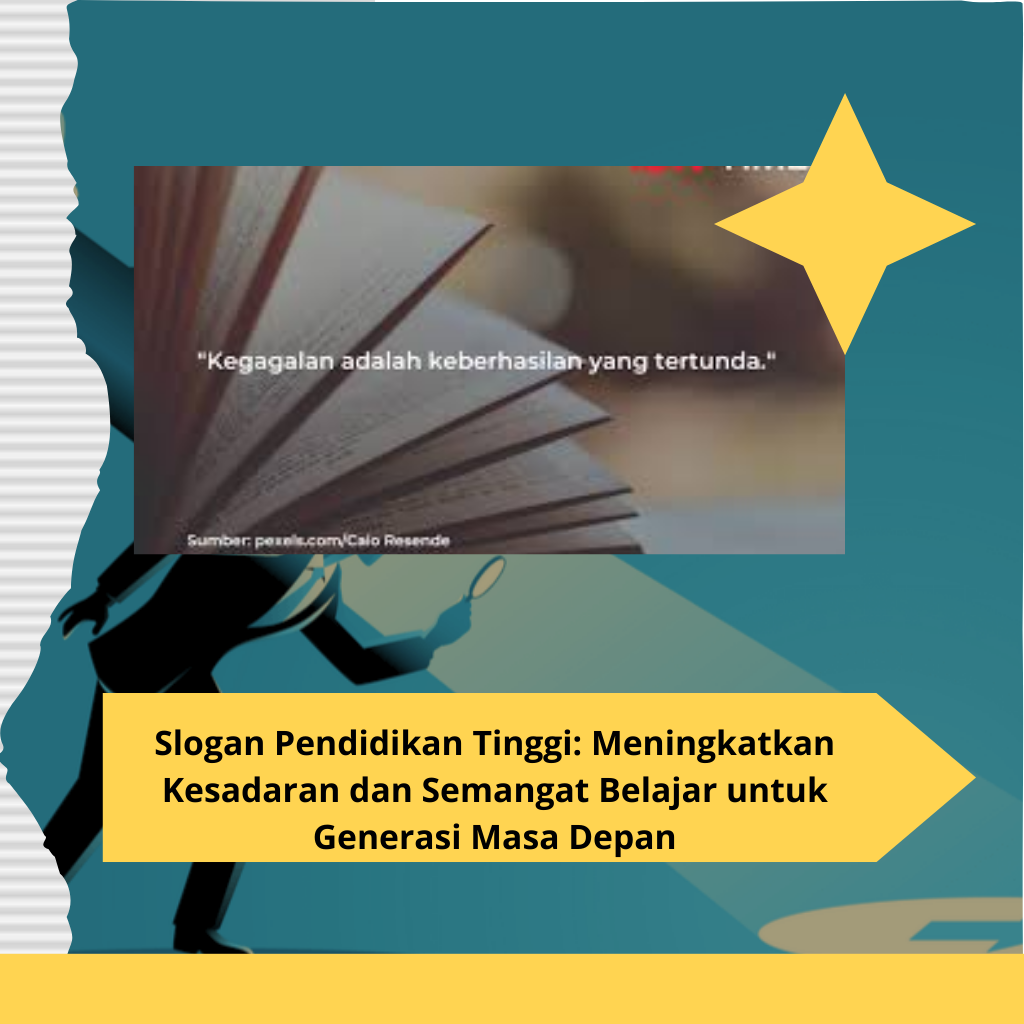 Slogan Pendidikan Tinggi: Meningkatkan Kesadaran dan Semangat Belajar untuk Generasi Masa Depan