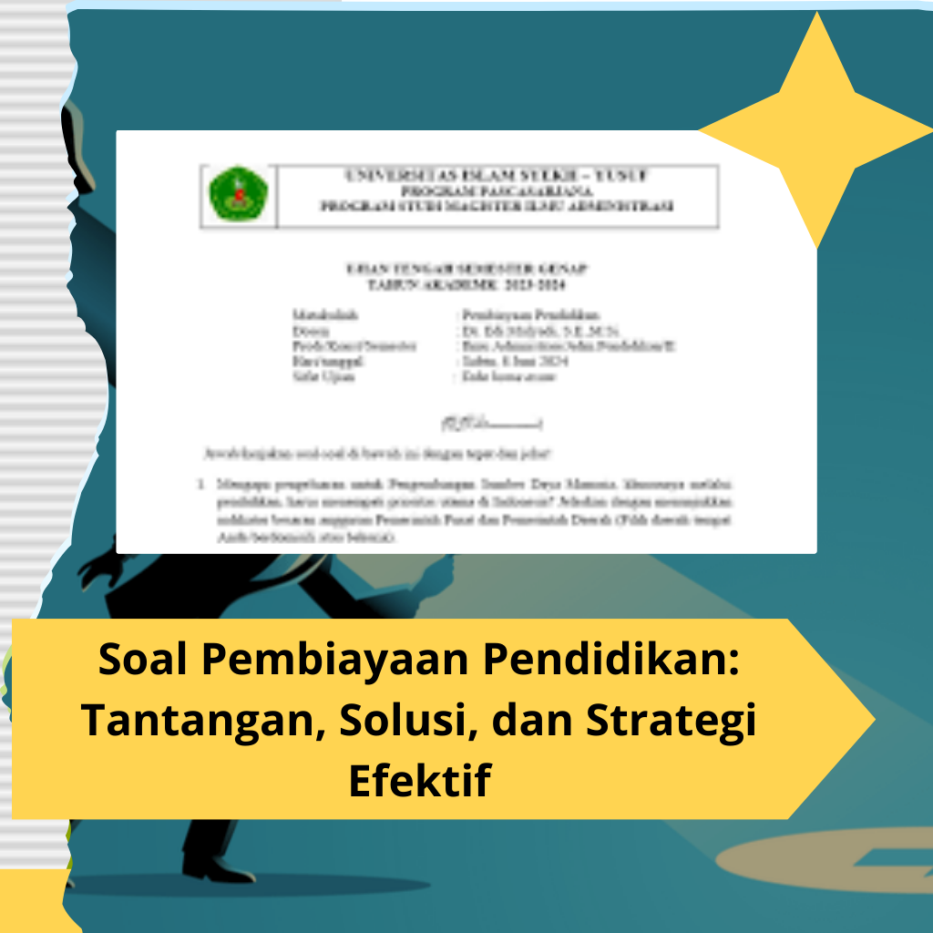 Soal Pembiayaan Pendidikan: Tantangan, Solusi, dan Strategi Efektif