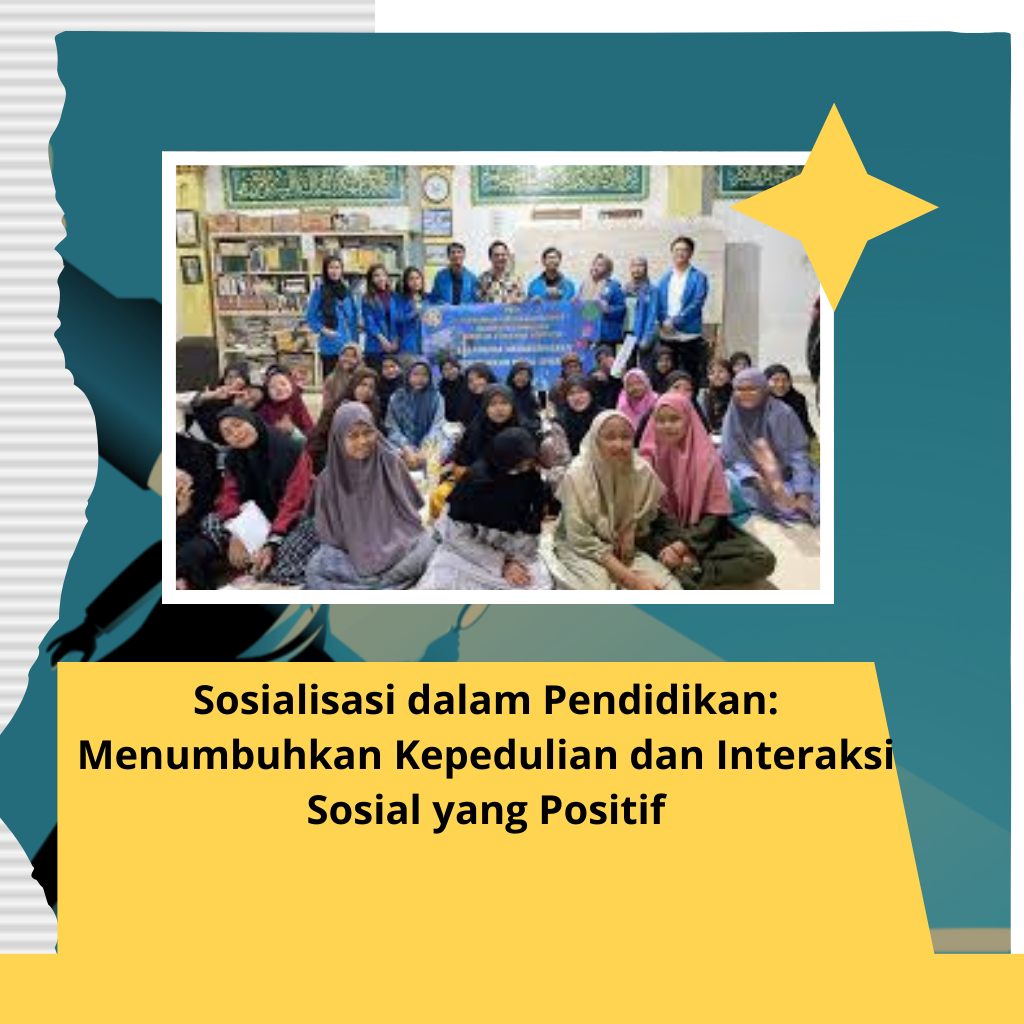 Sosialisasi dalam Pendidikan: Menumbuhkan Kepedulian dan Interaksi Sosial yang Positif