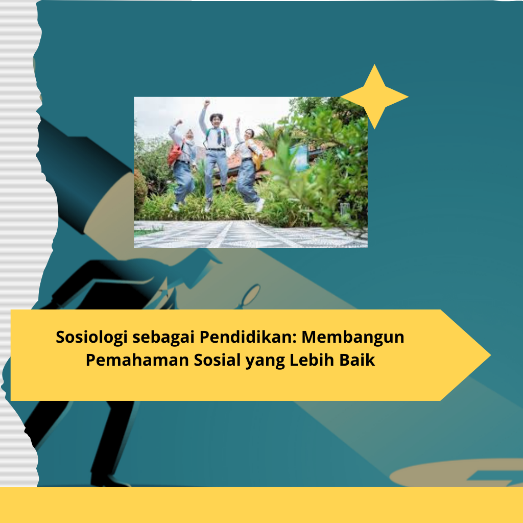 Sosiologi sebagai Pendidikan Membangun Pemahaman Sosial yang Lebih Baik