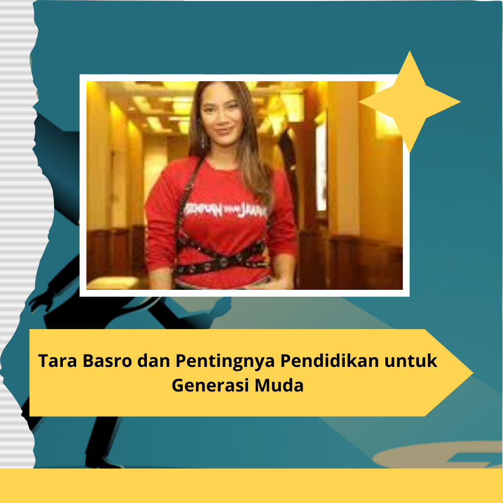Tara Basro dan Pentingnya Pendidikan untuk Generasi Muda