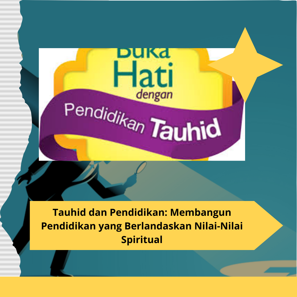 Tauhid dan Pendidikan: Membangun Pendidikan yang Berlandaskan Nilai-Nilai Spiritual