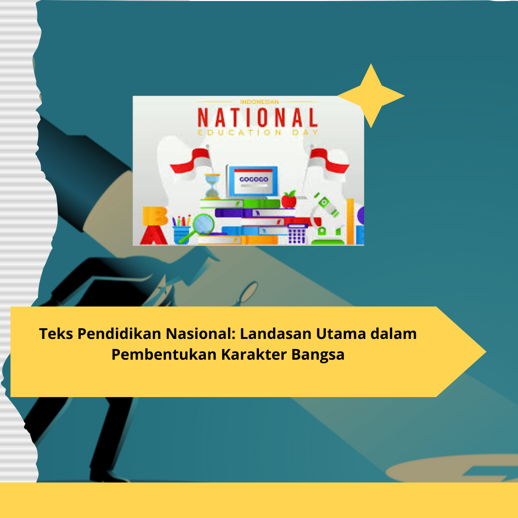 Teks Pendidikan Nasional Landasan Utama dalam Pembentukan Karakter Bangsa