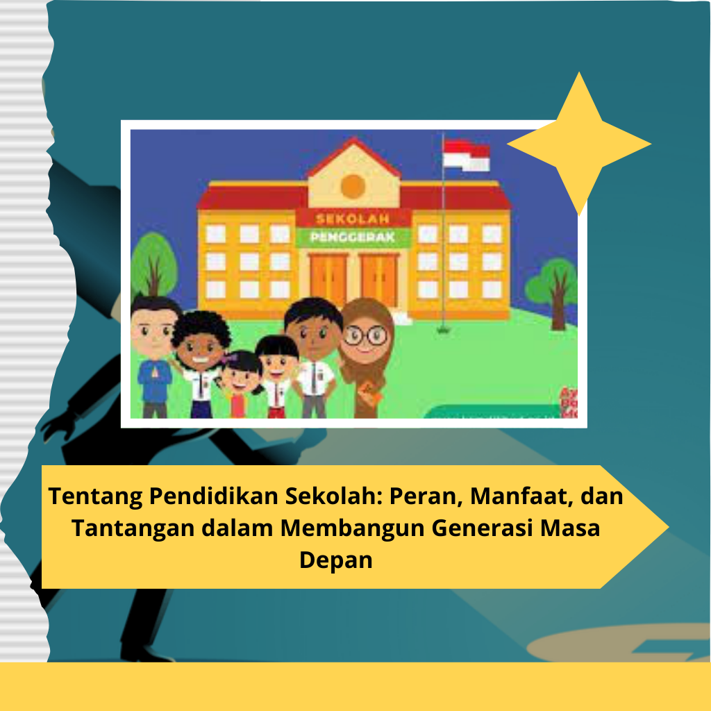 Tentang Pendidikan Sekolah Peran, Manfaat, dan Tantangan dalam Membangun Generasi Masa Depan