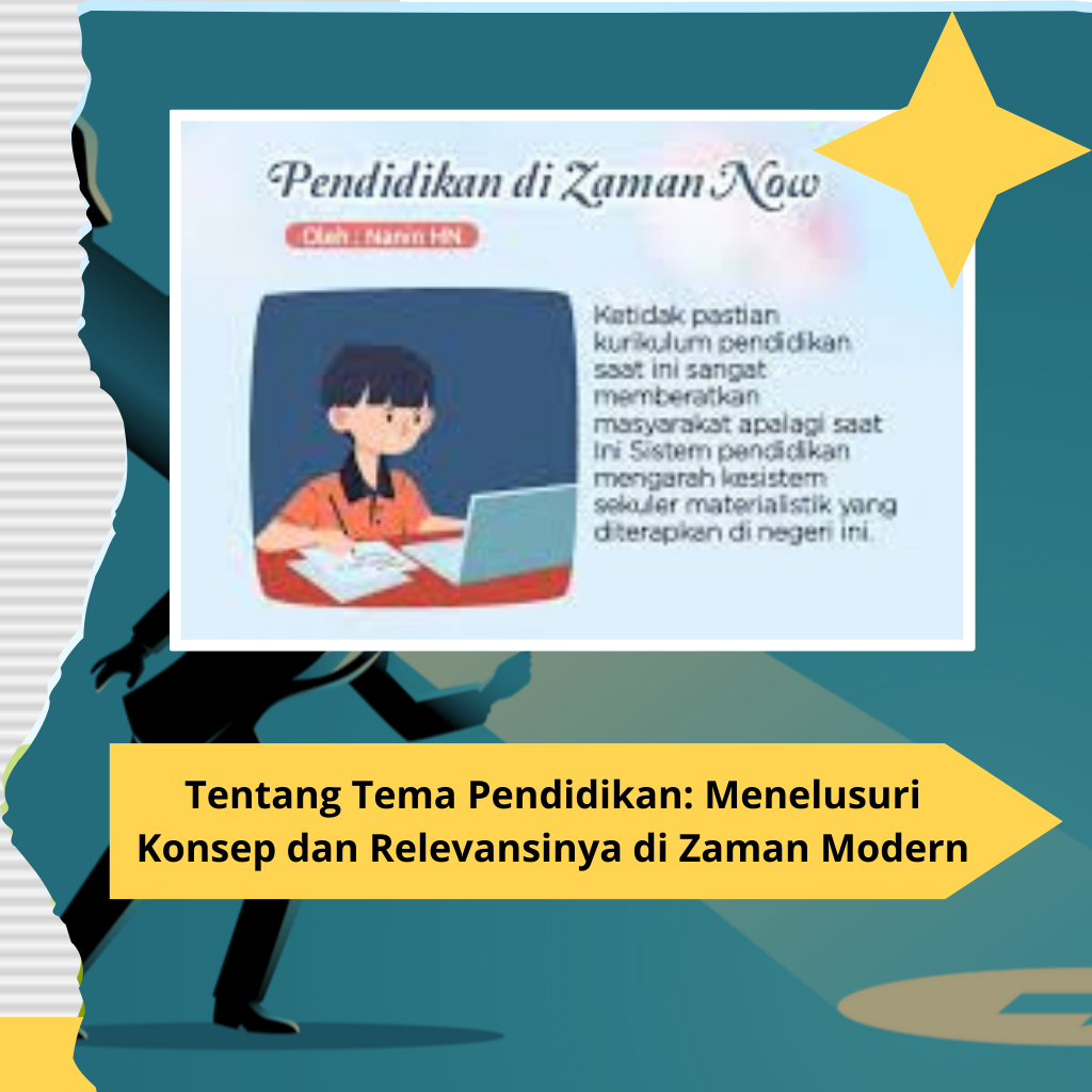 Tentang Tema Pendidikan: Menelusuri Konsep dan Relevansinya di Zaman Modern