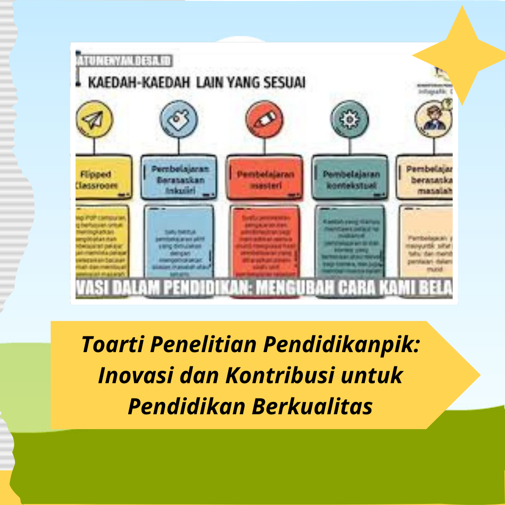 Toarti Penelitian Pendidikanpik: Inovasi dan Kontribusi untuk Pendidikan Berkualitas
