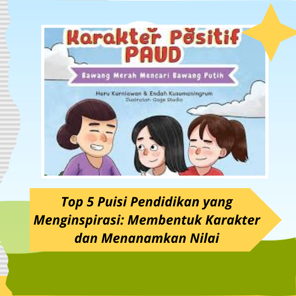 Top 5 Puisi Pendidikan yang Menginspirasi: Membentuk Karakter dan Menanamkan Nilai