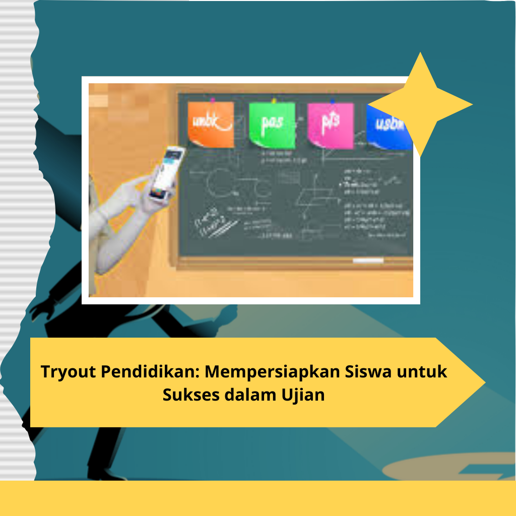 Tryout Pendidikan: Mempersiapkan Siswa untuk Sukses dalam Ujian