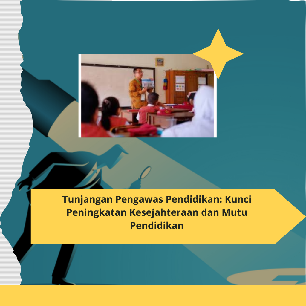 Tunjangan Pengawas Pendidikan Kunci Peningkatan Kesejahteraan dan Mutu Pendidikan