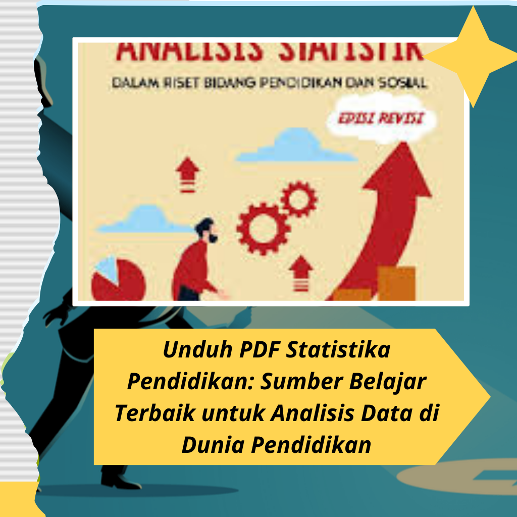 Unduh PDF Statistika Pendidikan: Sumber Belajar Terbaik untuk Analisis Data di Dunia PendidikanUnduh PDF Statistika Pendidikan: Sumber Belajar Terbaik untuk Analisis Data di Dunia Pendidikan
