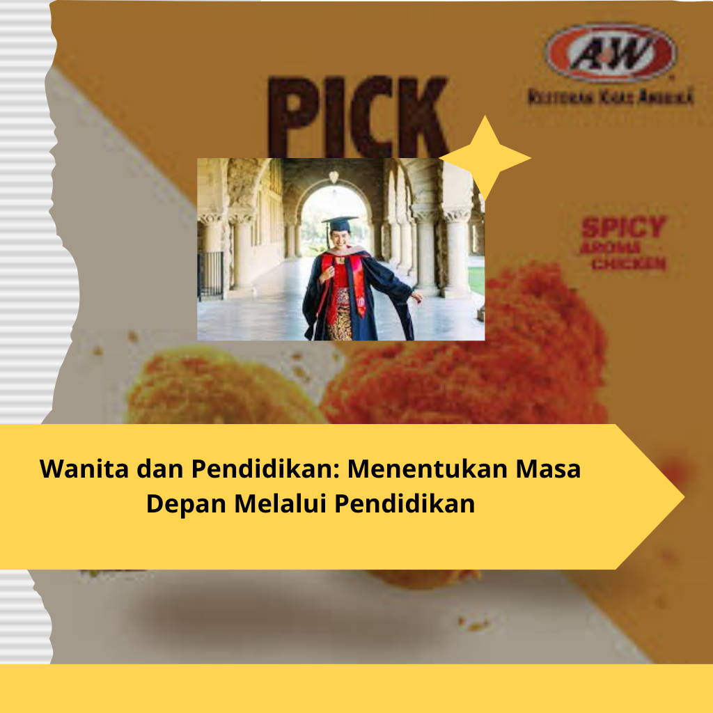 Wanita dan Pendidikan Menentukan Masa Depan Melalui Pendidikan