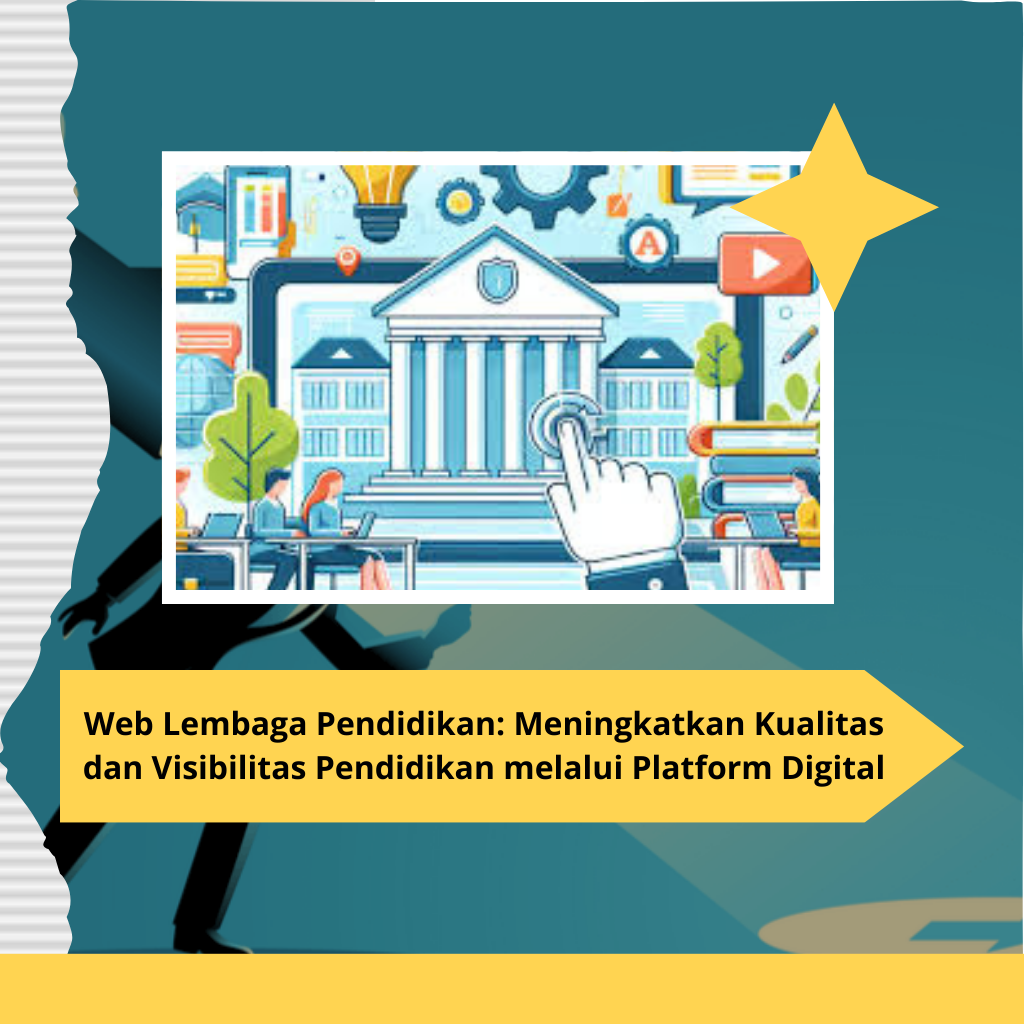 Web Lembaga Pendidikan: Meningkatkan Kualitas dan Visibilitas Pendidikan melalui Platform Digital