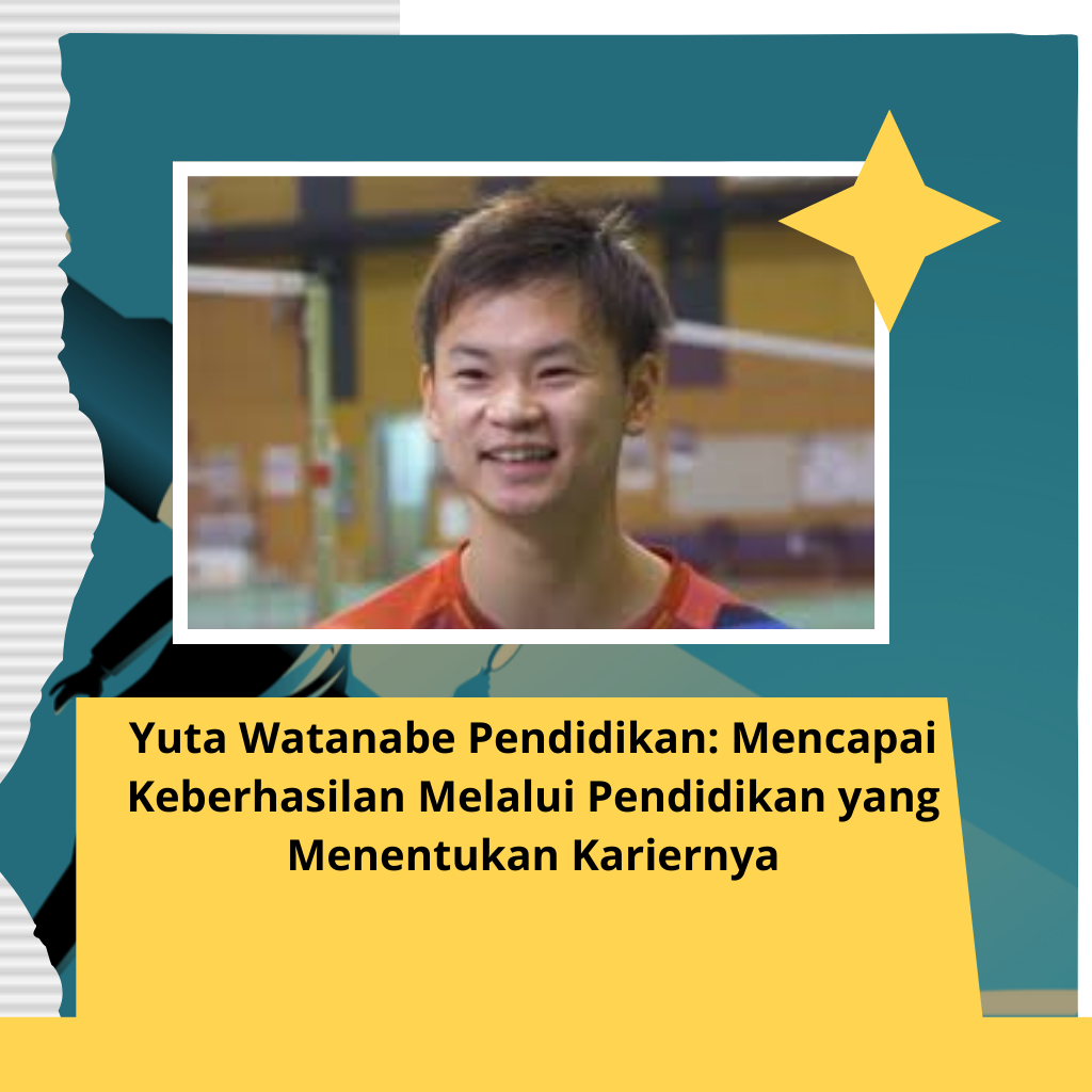 Yuta Watanabe Pendidikan: Mencapai Keberhasilan Melalui Pendidikan yang Menentukan Kariernya