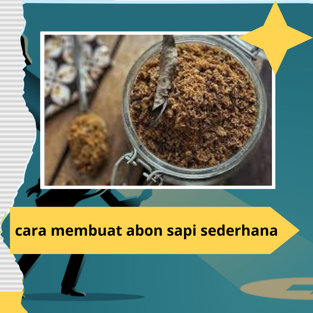 Resep Praktis: Cara Membuat Abon Sapi Sederhana yang Gurih dan Lezat