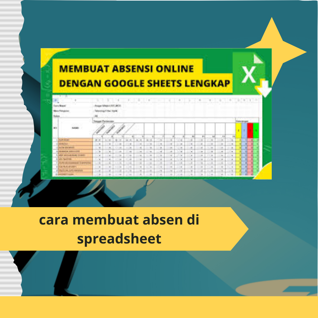 Cara Membuat Absen di Spreadsheet: Panduan Praktis untuk Mencatat Kehadiran Secara Efisien