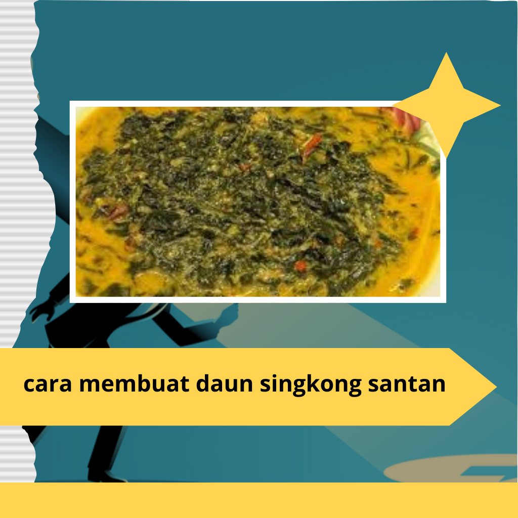 cara membuat daun singkong santan