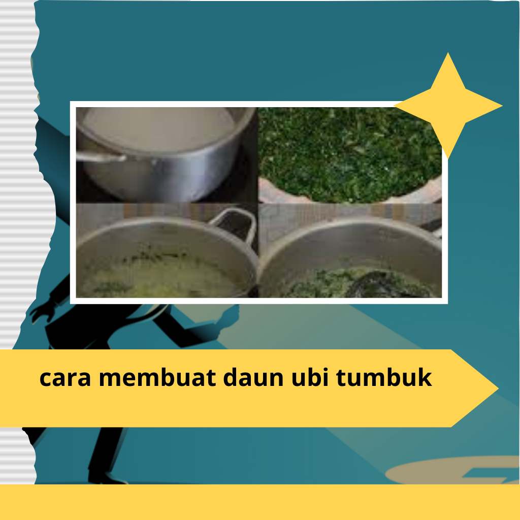 cara membuat daun ubi tumbuk