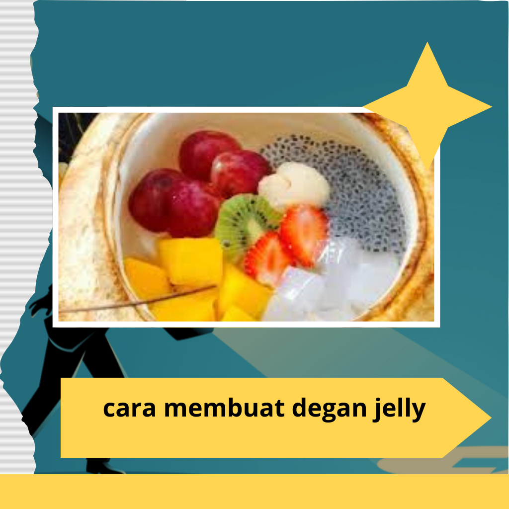 cara membuat degan jelly
