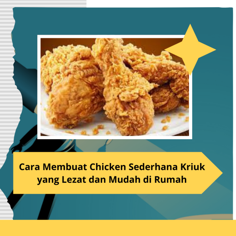 Cara Membuat Chicken Sederhana Kriuk Yang Lezat Dan Mudah Di Rumah Trending Topics