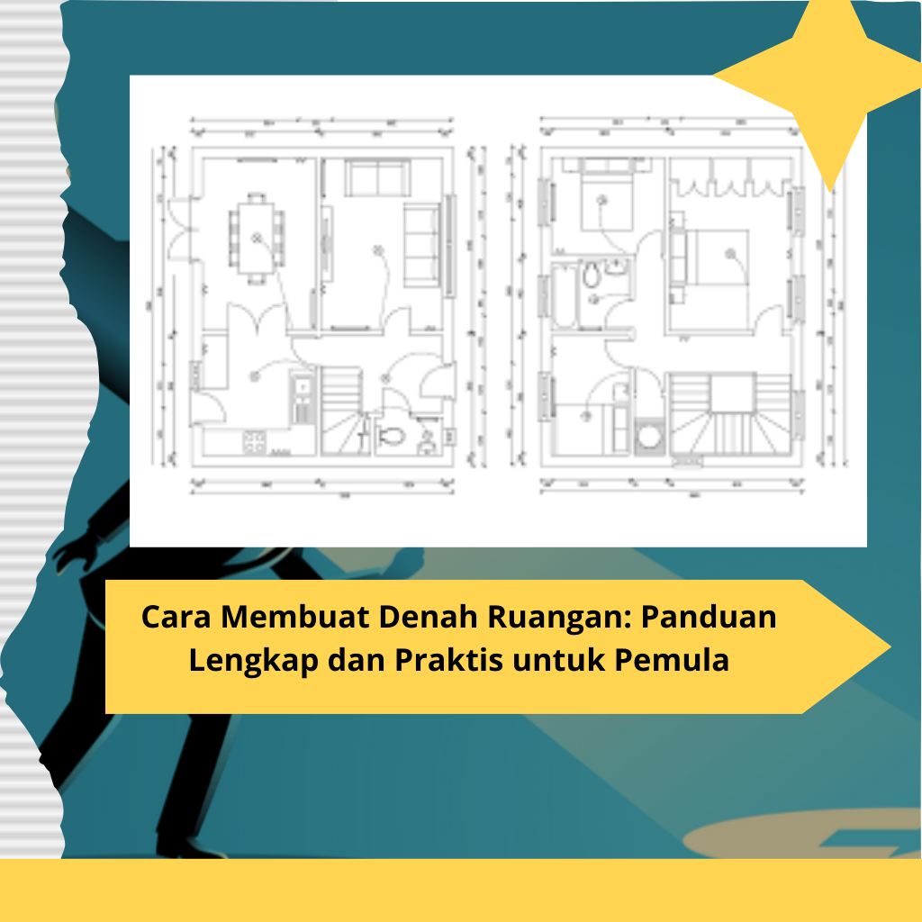 Cara Membuat Denah Ruangan Panduan Lengkap dan Praktis untuk Pemula