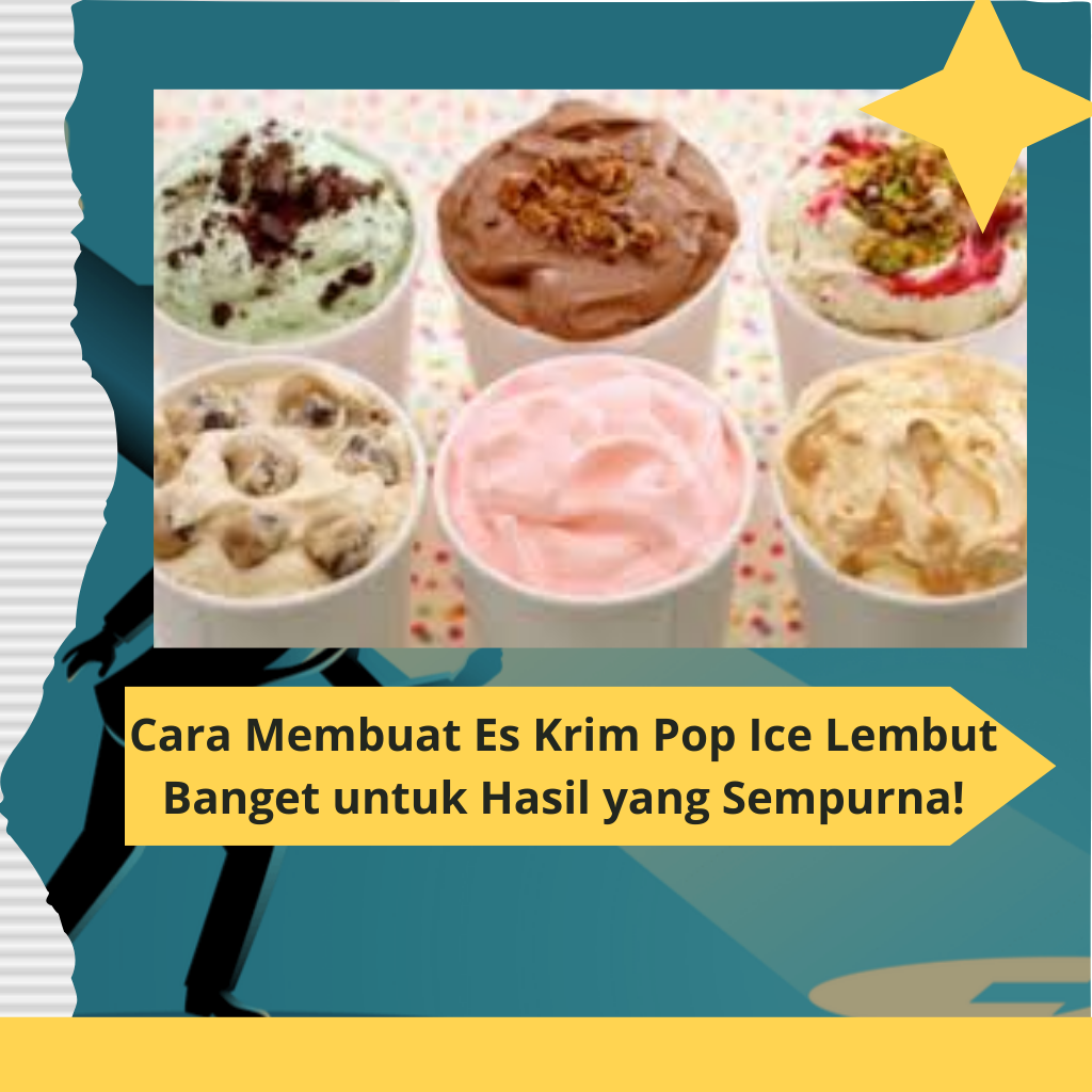 Cara Membuat Es Krim Pop Ice Lembut Banget untuk Hasil yang Sempurna!