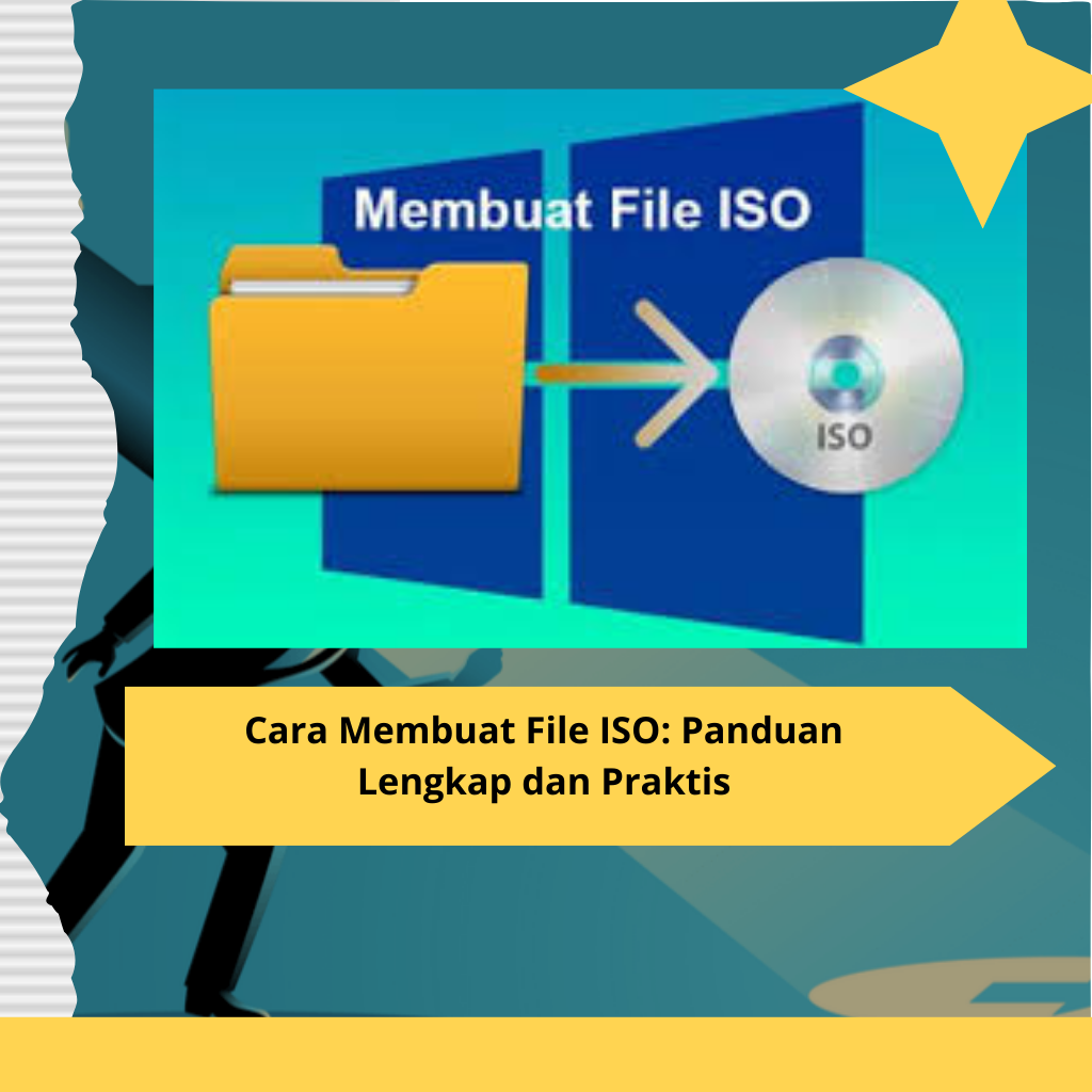 Cara Membuat File ISO Panduan Lengkap dan Praktis