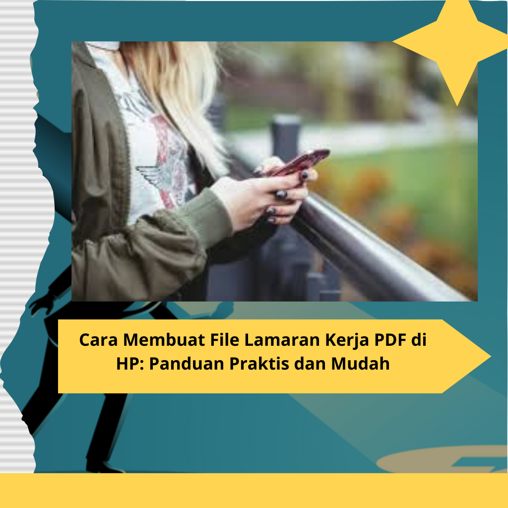 Cara Membuat File Lamaran Kerja PDF di HP Panduan Praktis dan Mudah