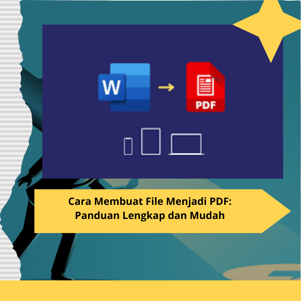 Cara Membuat File Menjadi PDF Panduan Lengkap dan Mudah