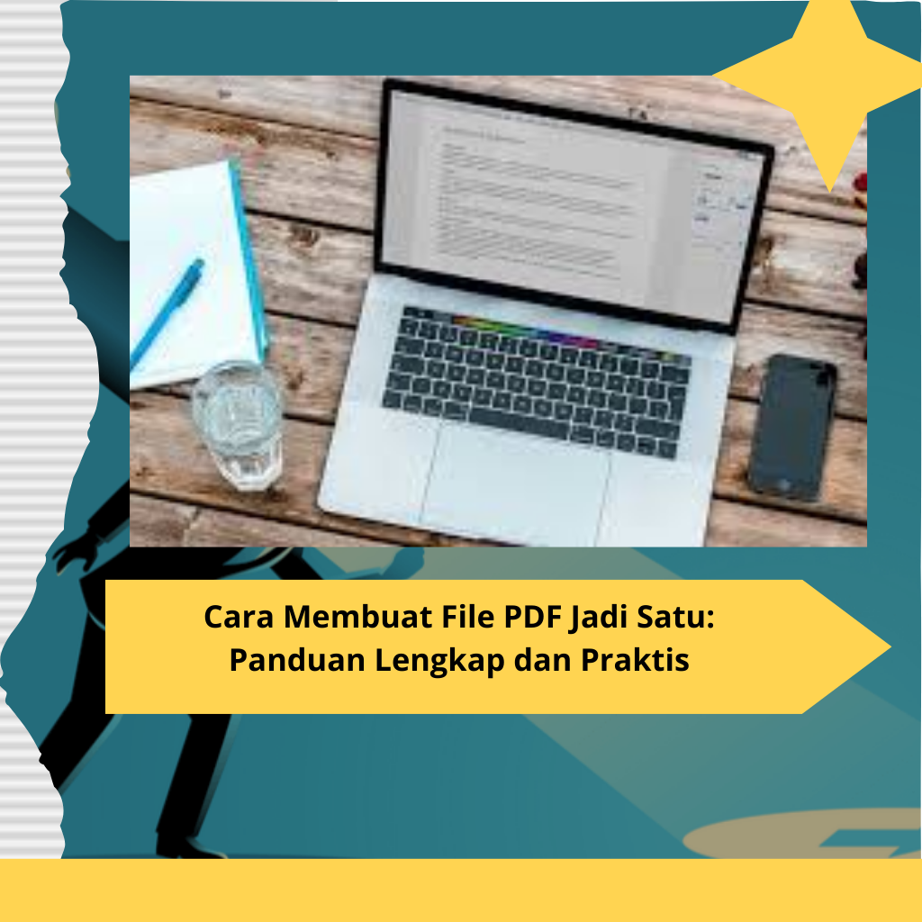 Cara Membuat File PDF Jadi Satu Panduan Lengkap dan Praktis