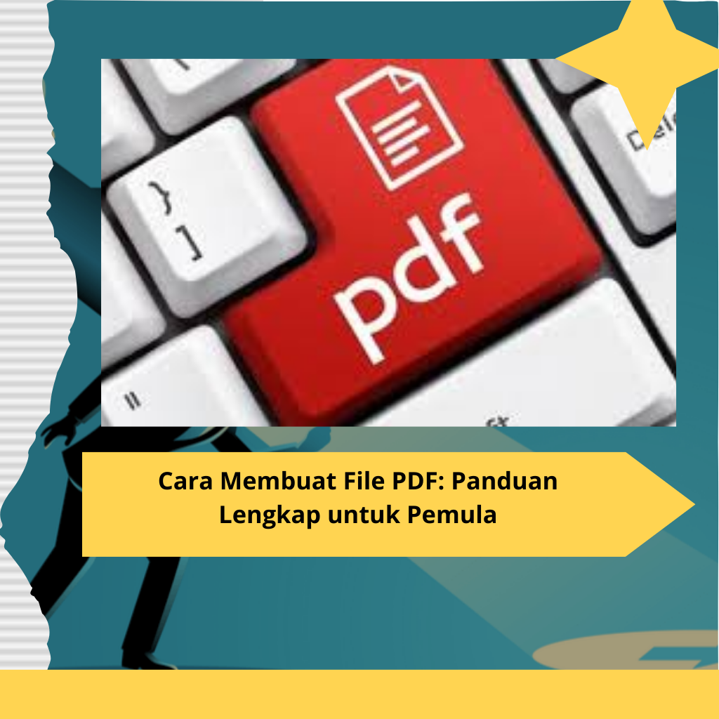 Cara Membuat File PDF Panduan Lengkap untuk Pemula