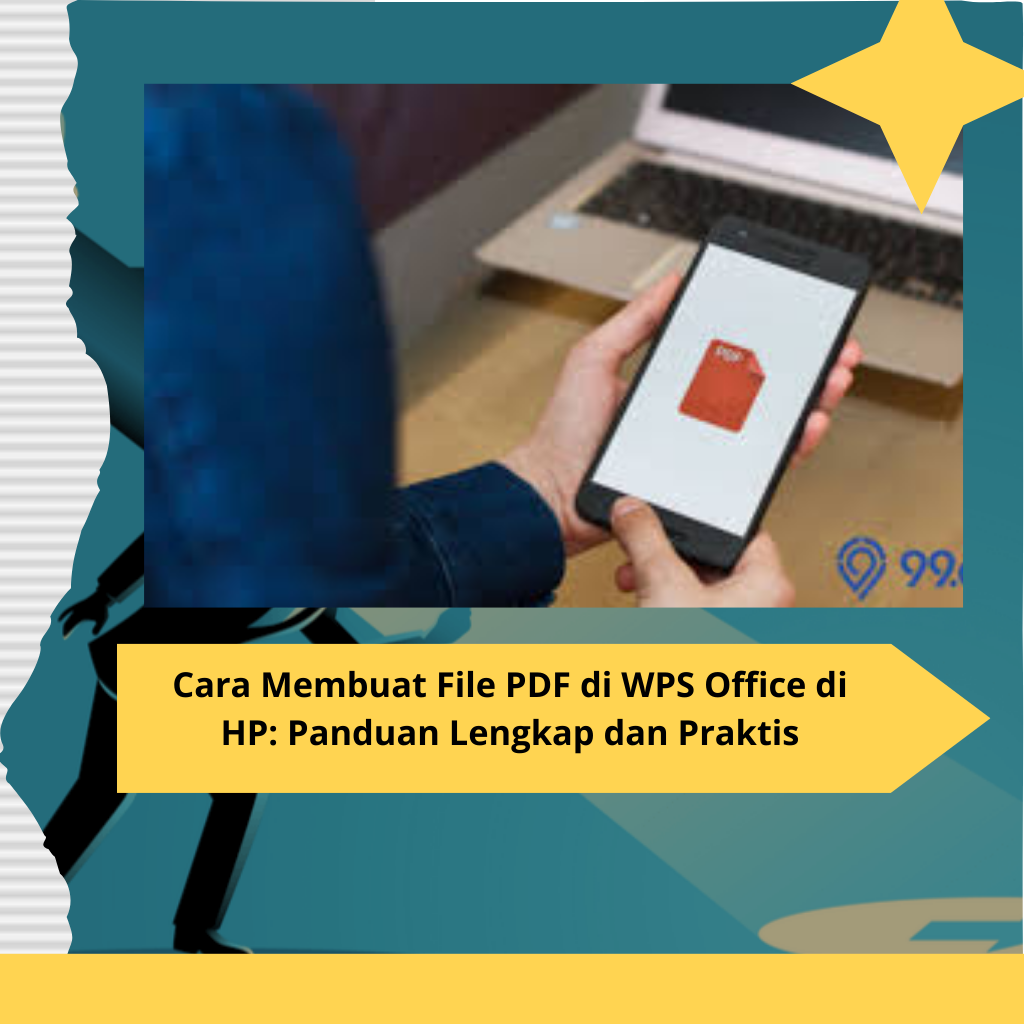 Cara Membuat File PDF di WPS Office di HP Panduan Lengkap dan Praktis