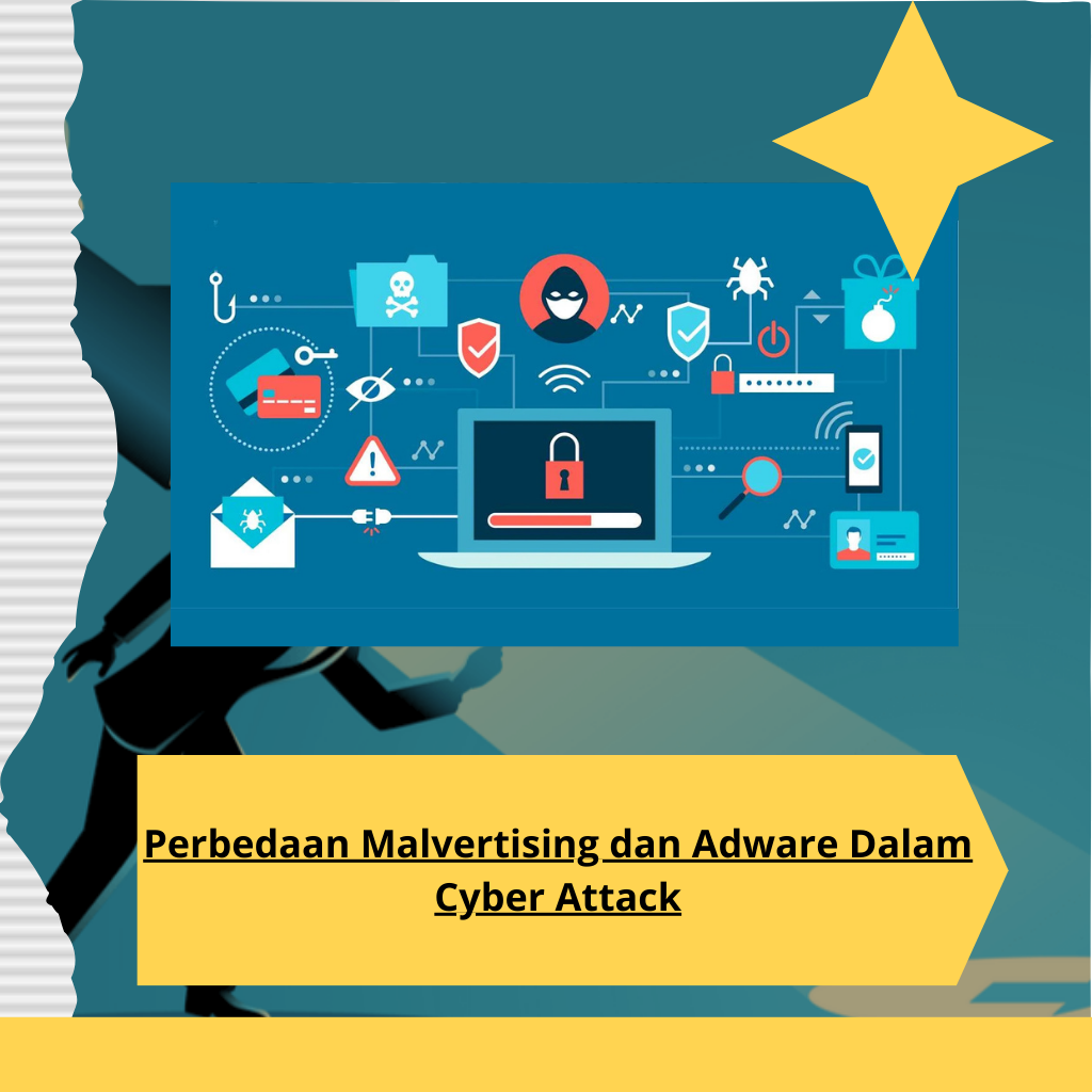 Perbedaan Malvertising dan Adware Dalam Cyber Attack