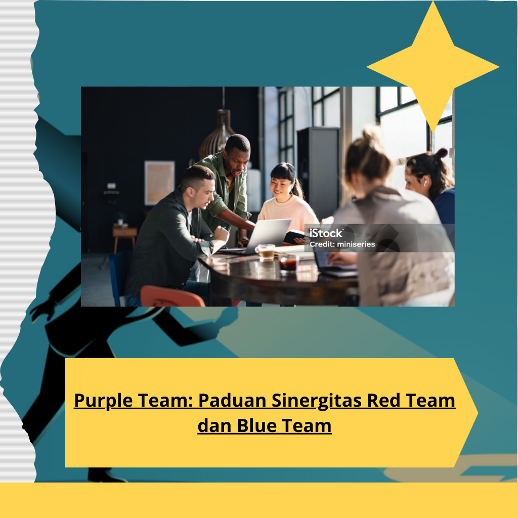 Purple Team Paduan Sinergitas Red Team dan Blue Team