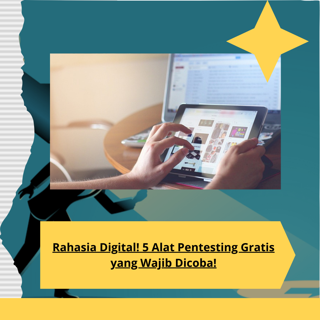 Rahasia Digital! 5 Alat Pentesting Gratis yang Wajib Dicoba! (1)