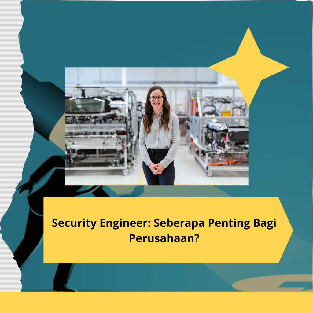 Security Engineer Seberapa Penting Bagi Perusahaan